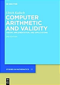 Computer Arithmetic and Validity: Theory, Implementation, and Applications (Hardcover, Revised)