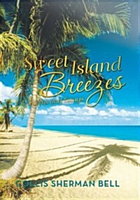 Sweet Island Breezes: Poems and Essays (Hardcover)
