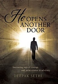 He Opens Another Door: ... Fascinating Saga of Courage and Perseverance in Adversity (Hardcover)