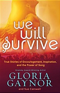 We Will Survive: True Stories of Encouragement, Inspiration, and the Power of Song (Paperback)