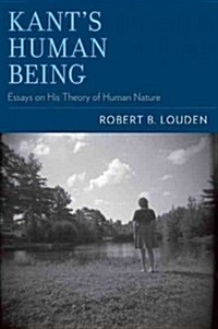 Kants Human Being: Essays on His Theory of Human Nature (Paperback)