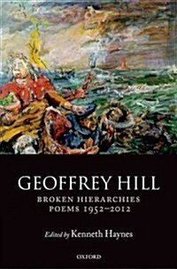 Broken Hierarchies : Poems 1952-2012 (Hardcover)