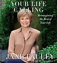 Your Life Calling: Reimagining the Rest of Your Life (Audio CD)