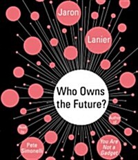Who Owns the Future? (Audio CD, Unabridged)