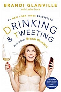 Drinking and Tweeting: And Other Brandi Blunders (Paperback)