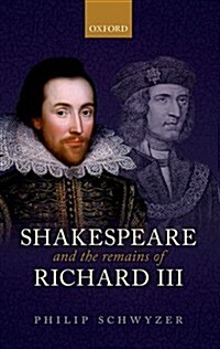 Shakespeare and the Remains of Richard III (Hardcover)
