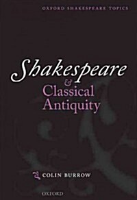 Shakespeare and Classical Antiquity (Hardcover)