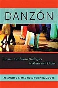 Danz?: Circum-Caribbean Dialogues in Music and Dance (Paperback)