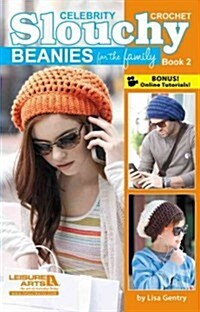 Celebrity Crochet Slouchy Beanies for the Family, Book 2 (Paperback)