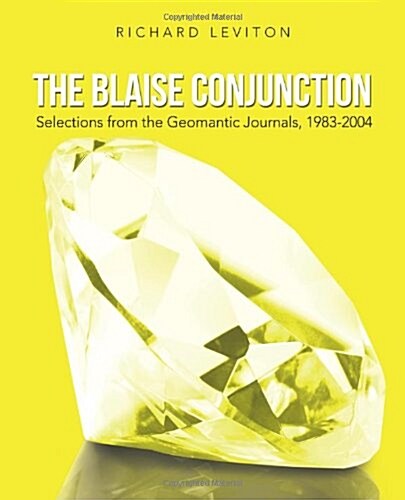 The Blaise Conjunction: Selections from the Geomantic Journals, 1983-2004 (Paperback)