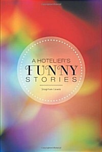 A Hoteliers Funny Stories (Paperback)