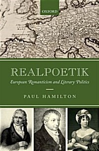 Realpoetik : European Romanticism and Literary Politics (Hardcover)