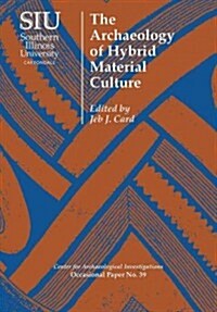 The Archaeology of Hybrid Material Culture (Paperback)