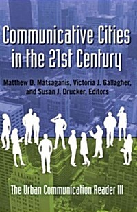 Communicative Cities in the 21st Century: The Urban Communication Reader III (Paperback)