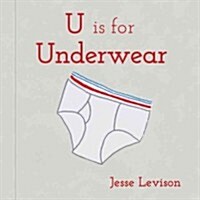 U Is for Underwear (Board Books)