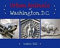 Urban Animals of Washington, D.C. (Paperback)