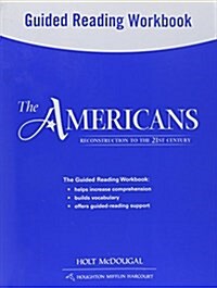 The Americans: Guided Reading Workbook Reconstruction to the 21st Century (Paperback)