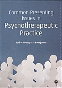 Common Presenting Issues in Psychotherapeutic Practice (Paperback)