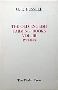 The Old English Farming Books Vol. III: 1793-1839 (Hardcover)