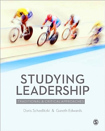 Studying Leadership : Traditional and Critical Approaches (Paperback)