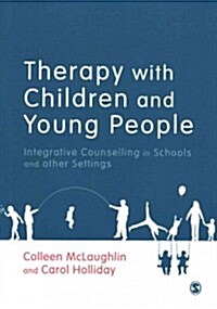 Therapy with Children and Young People : Integrative Counselling in Schools and Other Settings (Paperback)