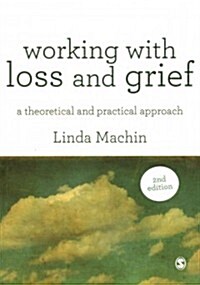 Working with Loss and  Grief : A Theoretical and Practical Approach (Paperback, 2 Revised edition)