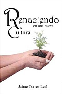 Renaciendo En Una Nueva Cultura (Hardcover)