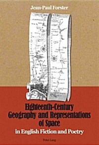 Eighteenth-Century Geography and Representations of Space: in English Fiction and Poetry (Paperback)
