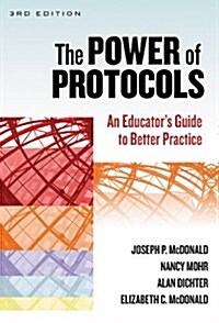 The Power of Protocols: An Educators Guide to Better Practice (Paperback, 3)