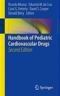 Handbook of Pediatric Cardiovascular Drugs (Paperback, 2nd ed. 2014)