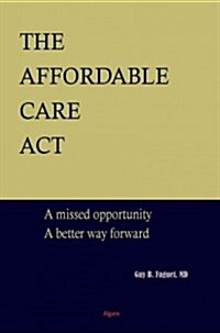 The Affordable Care Act (Paperback)