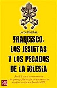 Francisco, los Jesuitas y los Pecados de la Iglesia (Paperback)