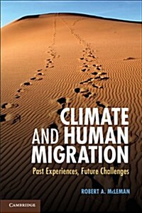 Climate and Human Migration : Past Experiences, Future Challenges (Hardcover)