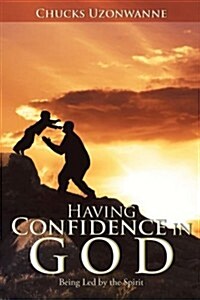 Having Confidence in God: Being Led by the Spirit (Paperback)
