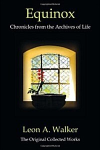 Equinox: Chronicles from the Archives of Life (Paperback)