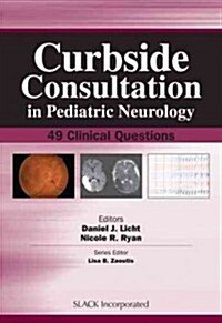 Curbside Consultation in Pediatric Neurology: 49 Clinical Questions (Paperback)