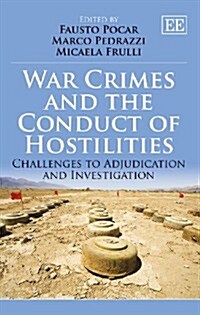 War Crimes and the Conduct of Hostilities : Challenges to Adjudication and Investigation (Hardcover)