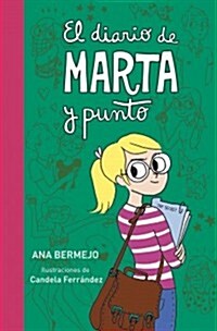 El diario de marta y punto / Martas diary and period (Hardcover)