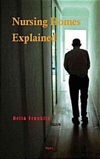 Nursing Homes Explained (Paperback)