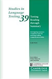 Testing Reading through Summary : Investigating summary completion tasks for assessing reading comprehension ability (Paperback)