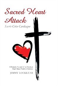 Sacred Heart Attack Sacr? Crise Cardiaque (Hardcover)
