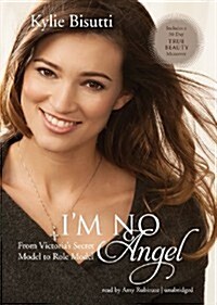 Im No Angel: From Victorias Secret Model to Role Model (Audio CD)