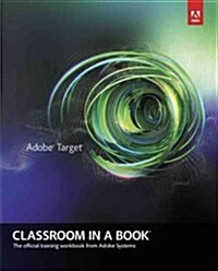 [중고] Adobe Target Classroom in a Book: A Guide for Marketing, Business, and IT Professionals (Paperback)
