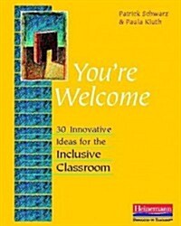 Youre Welcome: 30 Innovative Ideas for the Inclusive Classroom (Paperback)