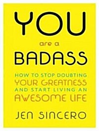 You Are a Badass: How to Stop Doubting Your Greatness and Start Living an Awesome Life (Audio CD, Library)