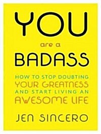 You Are a Badass: How to Stop Doubting Your Greatness and Start Living an Awesome Life (MP3 CD)