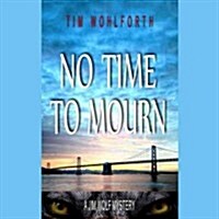 No Time to Mourn Lib/E (Audio CD, Library)