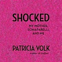 Shocked: My Mother, Schiaparelli, and Me [With CDROM] (Audio CD)