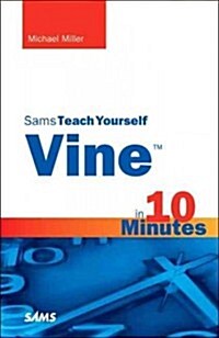 Vine in 10 Minutes, Sams Teach Yourself (Paperback)