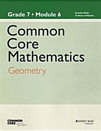 Common Core Mathematics: A Story of Ratios: Grade 7, Module 6: Geometry (Paperback)